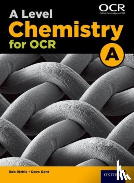 Ritchie, Rob, Gent, Dave - A Level Chemistry for OCR A Student Book