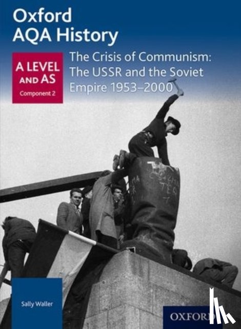 Bircher, Rob - Oxford AQA History for A Level: The Crisis of Communism: The USSR and the Soviet Empire 1953-2000