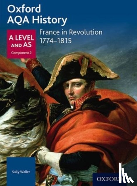  - Oxford AQA History for A Level: France in Revolution 1774-1815