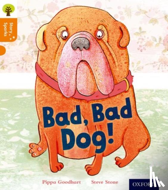 Pippa Goodhart, Steve Stone, Nikki Gamble - Oxford Reading Tree Story Sparks: Oxford Level 6: Bad, Bad Dog
