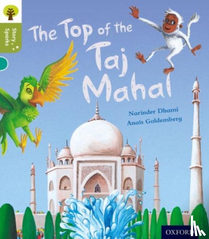 Dhami, Narinder - Oxford Reading Tree Story Sparks: Oxford Level 7: The Top of the Taj Mahal