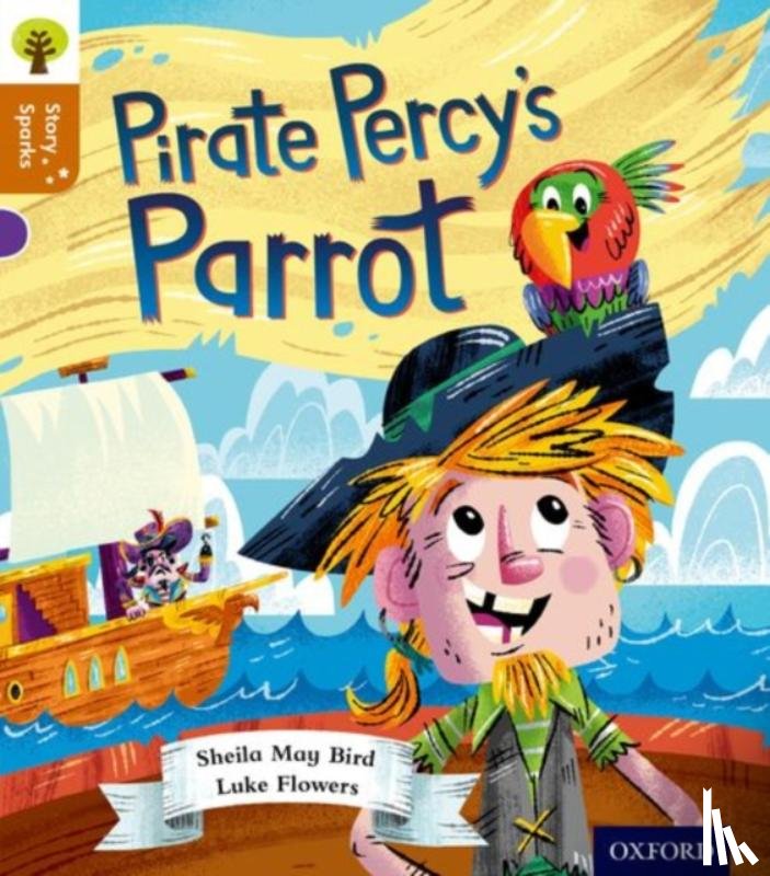Bird, Sheila May - Oxford Reading Tree Story Sparks: Oxford Level 8: Pirate Percy's Parrot