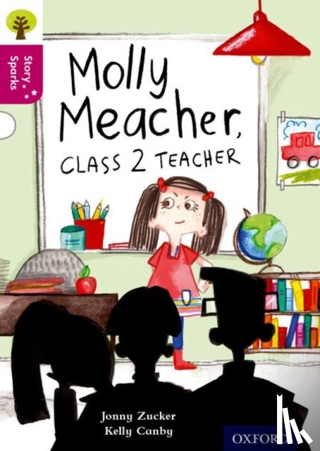 Zucker, Jonny - Oxford Reading Tree Story Sparks: Oxford Level 10: Molly Meacher, Class 2 Teacher