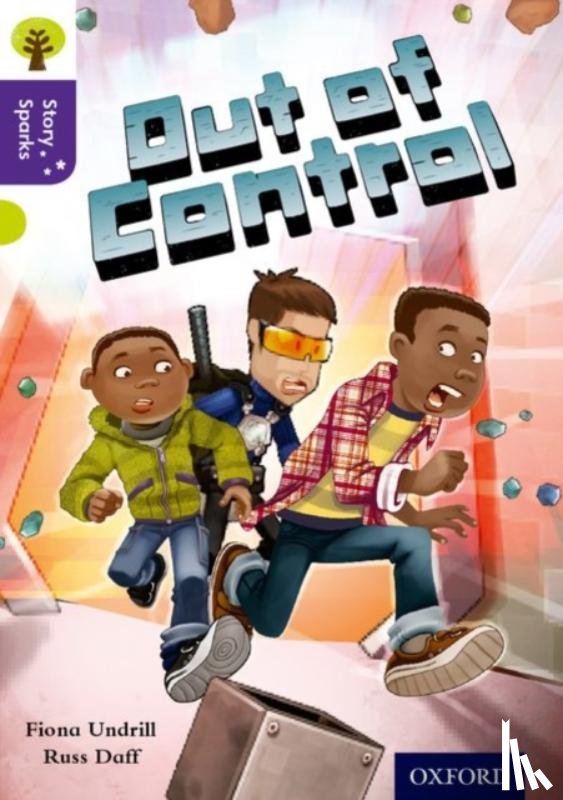 Undrill, Fiona - Oxford Reading Tree Story Sparks: Oxford Level 11: Out of Control