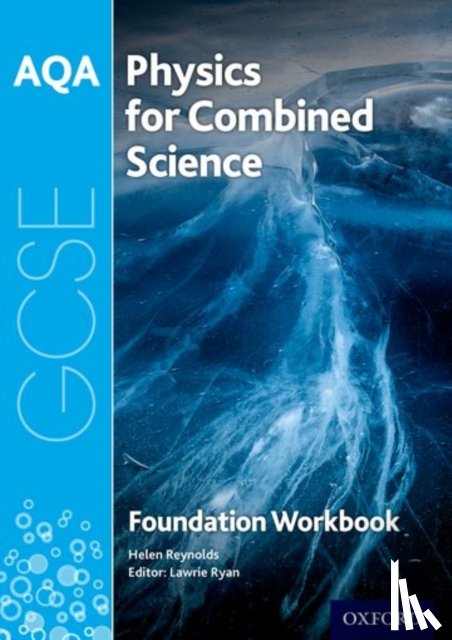 Reynolds, Helen - AQA GCSE Physics for Combined Science (Trilogy) Workbook: Foundation