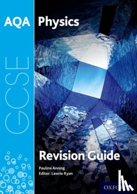 Anning, Pauline - AQA GCSE Physics Revision Guide