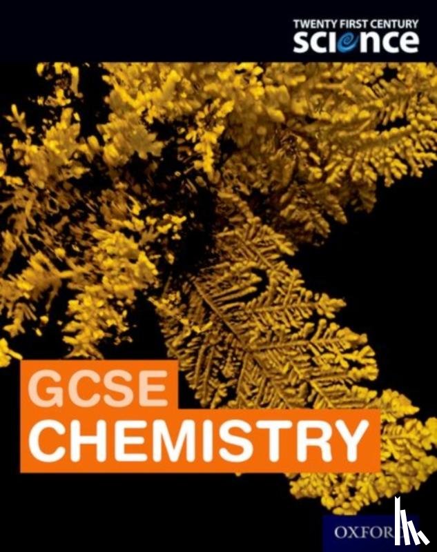 Borley, Maureen, Harden, Helen, Gardom Hulme, Philippa, Palmer, Emma - Twenty First Century Science: GCSE Chemistry Student Book