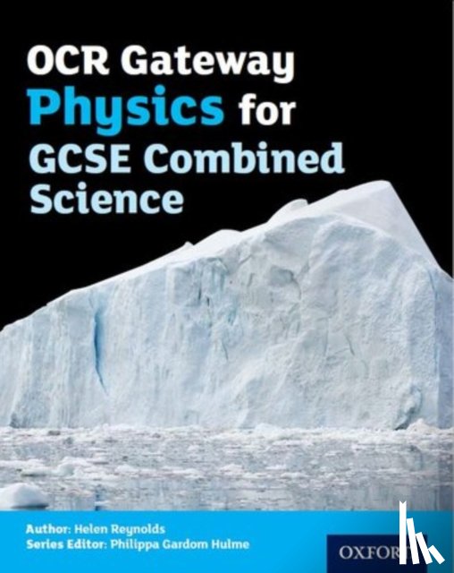Reynolds, Helen - OCR Gateway Physics for GCSE Combined Science Student Book