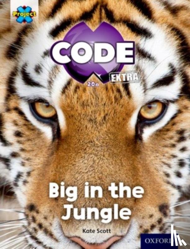 Scott, Kate - Project X CODE Extra: Green Book Band, Oxford Level 5: Jungle Trail: Big in the Jungle