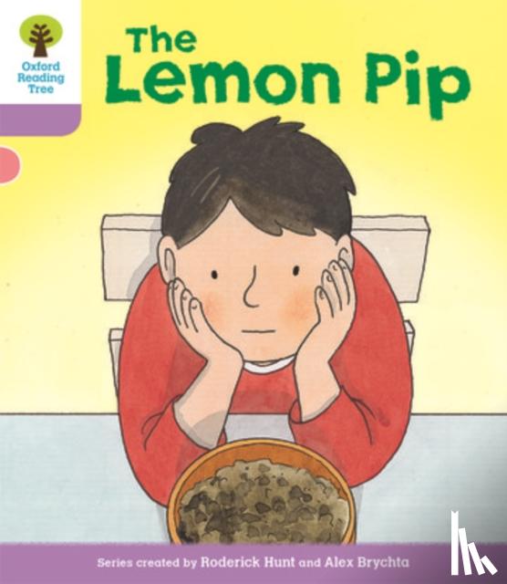Hunt, Roderick - Oxford Reading Tree Biff, Chip and Kipper Stories Decode and Develop: Level 1+: The Lemon Pip