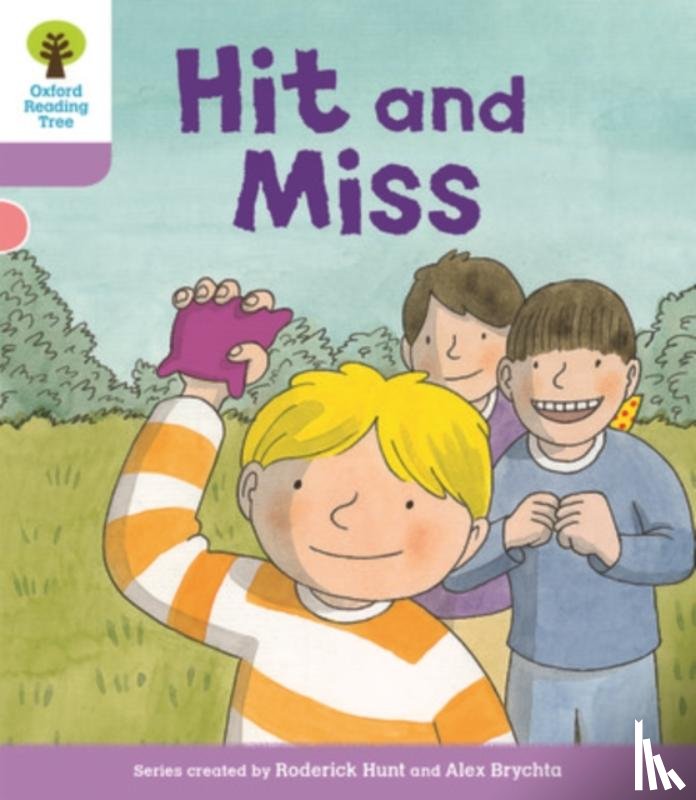 Hunt, Roderick, Shipton, Paul - Oxford Reading Tree Biff, Chip and Kipper Stories Decode and Develop: Level 1+: Hit and Miss