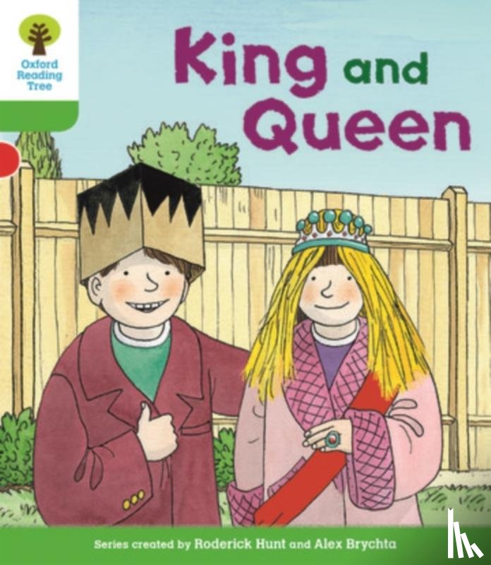 Hunt, Roderick, Shipton, Paul - Oxford Reading Tree Biff, Chip and Kipper Stories Decode and Develop: Level 2: King and Queen