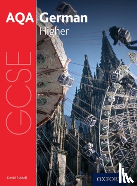 Murphy, Heather, Riddell, David, Kent, Helen, O'Brien, Alan - AQA GCSE German: Higher Student Book