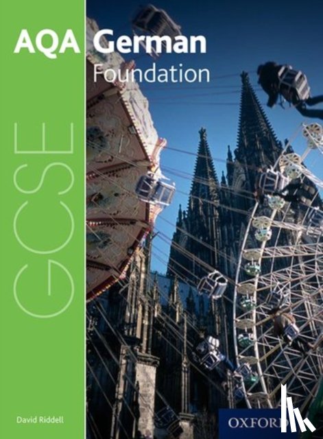 Murphy, Heather, Riddell, David, Kent, Helen, O'Brien, Alan - AQA GCSE German: Foundation Student Book