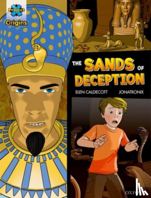 Caldecott, Elen - Project X Origins Graphic Texts: Dark Blue Book Band, Oxford Level 16: The Sands of Deception