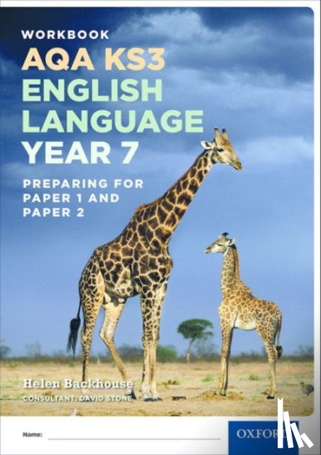 Backhouse, Helen, Stone, David - AQA KS3 English Language: Key Stage 3: AQA KS3 English Language: Year 7 test workbook