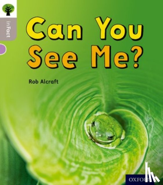 Alcraft, Rob - Oxford Reading Tree inFact: Oxford Level 1: Can You See Me?