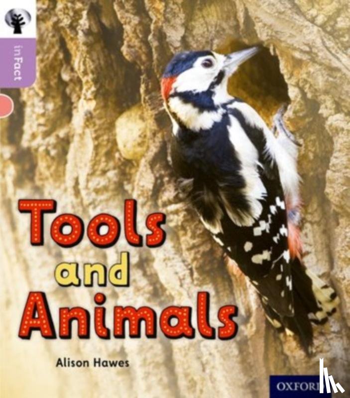 Alison Hawes, Clare Fennell, Nikki Gamble - Oxford Reading Tree inFact: Oxford Level 1+: Tools and Animals