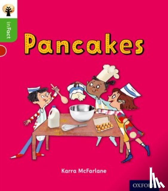 Karra McFarlane, Janet Cheeseman, Nikki Gamble - Oxford Reading Tree inFact: Oxford Level 2: Pancakes