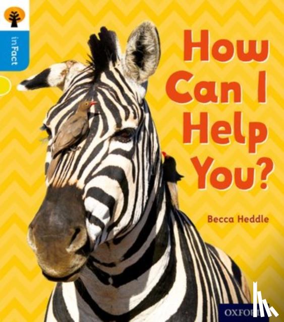 Heddle, Becca - Oxford Reading Tree inFact: Oxford Level 3: How Can I Help You?