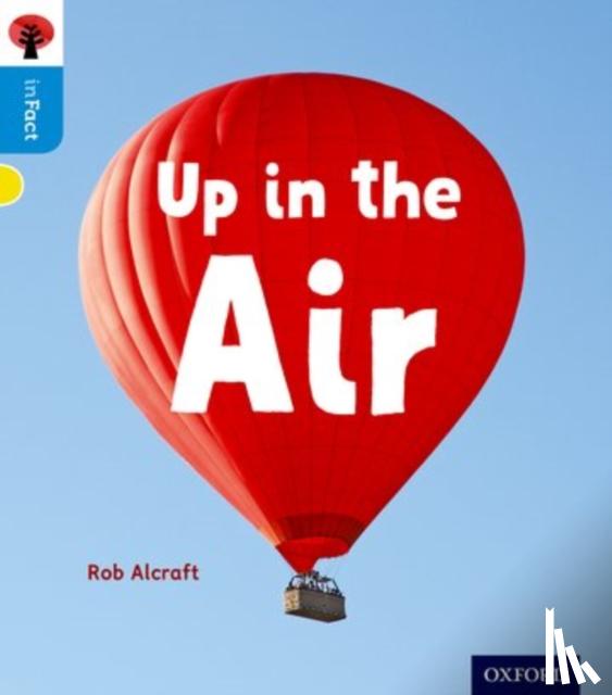 Alcraft, Rob - Oxford Reading Tree inFact: Oxford Level 3: Up in the Air