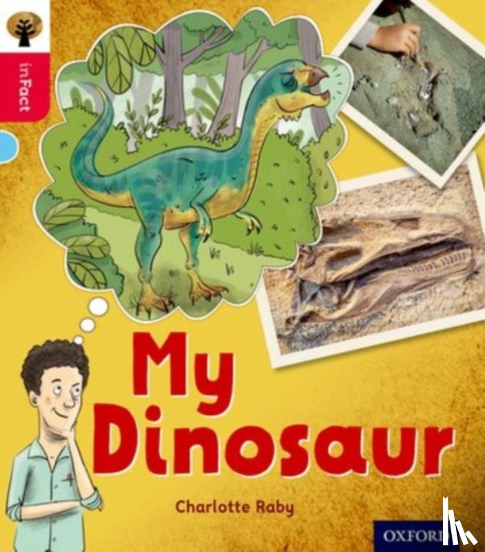 Raby, Charlotte - Oxford Reading Tree inFact: Oxford Level 4: My Dinosaur