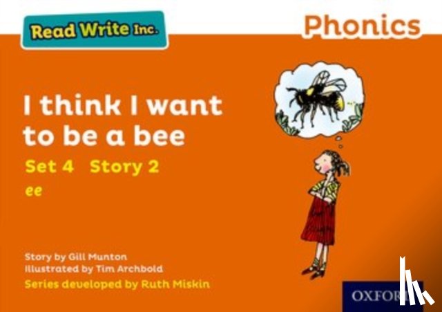 Munton, Gill - Read Write Inc. Phonics: I Think I Want to Be a Bee (Orange Set 4 Storybook 2)