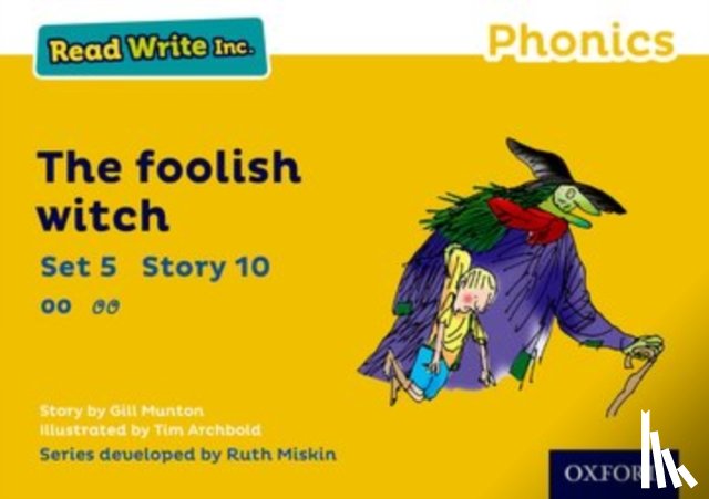 Gill Munton, Tim Archbold, Ruth Miskin - Read Write Inc. Phonics: Yellow Set 5 Storybook 10 The Foolish Witch