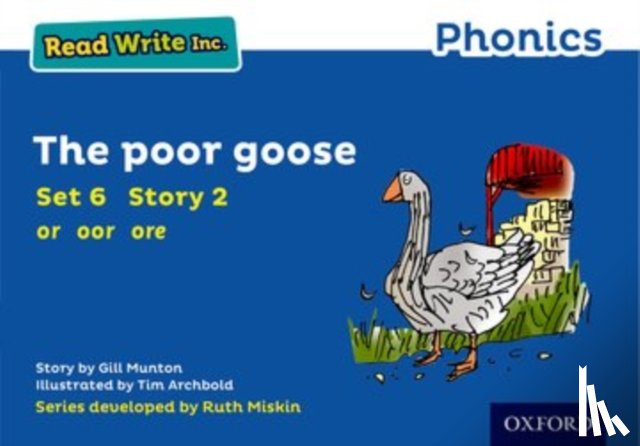 Munton, Gill - Read Write Inc. Phonics: The Poor Goose (Blue Set 6 Storybook 2)