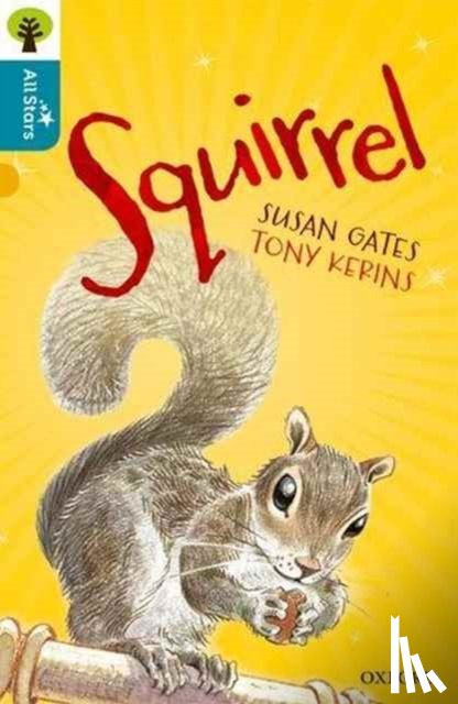 Gates, Kerins, Sage - Oxford Reading Tree All Stars: Oxford Level 9 Squirrel
