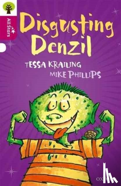 Krailing, Phillips, Sage - Oxford Reading Tree All Stars: Oxford Level 10 Disgusting Denzil