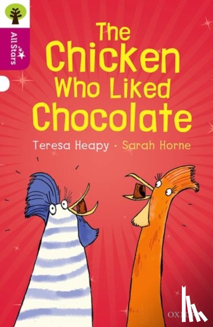 Heapy, Teresa - Oxford Reading Tree All Stars: Oxford Level 10: The Chicken Who Liked Chocolate