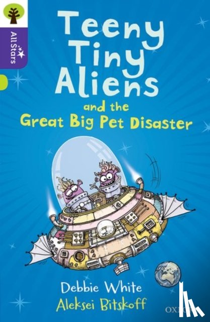 White, Debbie - Oxford Reading Tree All Stars: Oxford Level 11: Teeny Tiny Aliens and the Great Big Pet Disaster
