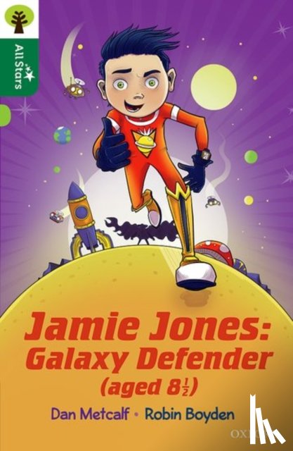 Metcalf, Dan - Oxford Reading Tree All Stars: Oxford Level 12 : Jamie Jones: Galaxy Defender (aged 8 ½)