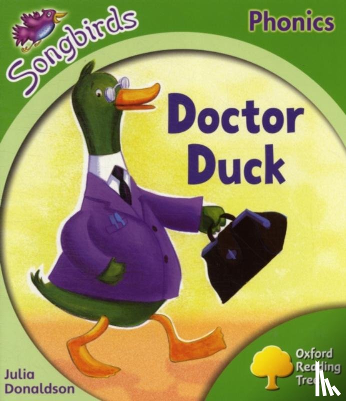 Donaldson, Julia - Oxford Reading Tree Songbirds Phonics: Level 2: Doctor Duck