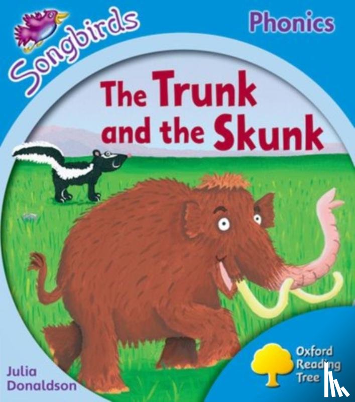 Donaldson, Julia - Oxford Reading Tree Songbirds Phonics: Level 3: The Trunk and the Skunk