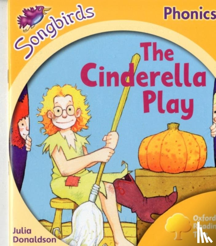 Donaldson, Julia - Oxford Reading Tree Songbirds Phonics: Level 5: The Cinderella Play