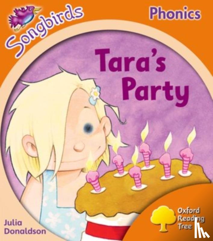 Donaldson, Julia - Oxford Reading Tree Songbirds Phonics: Level 6: Tara's Party