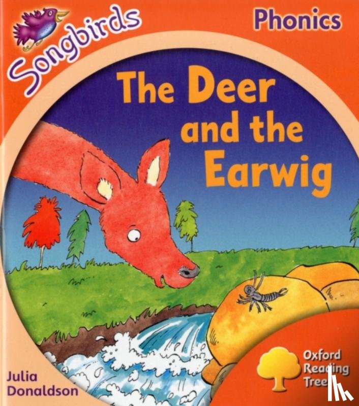 Donaldson, Julia - Oxford Reading Tree Songbirds Phonics: Level 6: The Deer and the Earwig