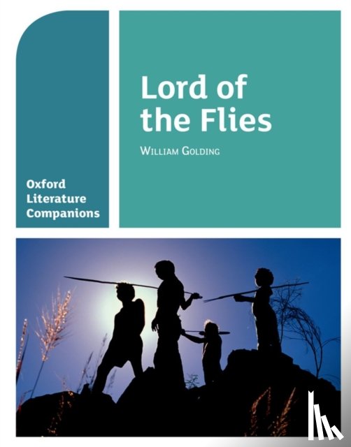 Smith, Alison, Buckroyd, Peter - Oxford Literature Companions: Lord of the Flies