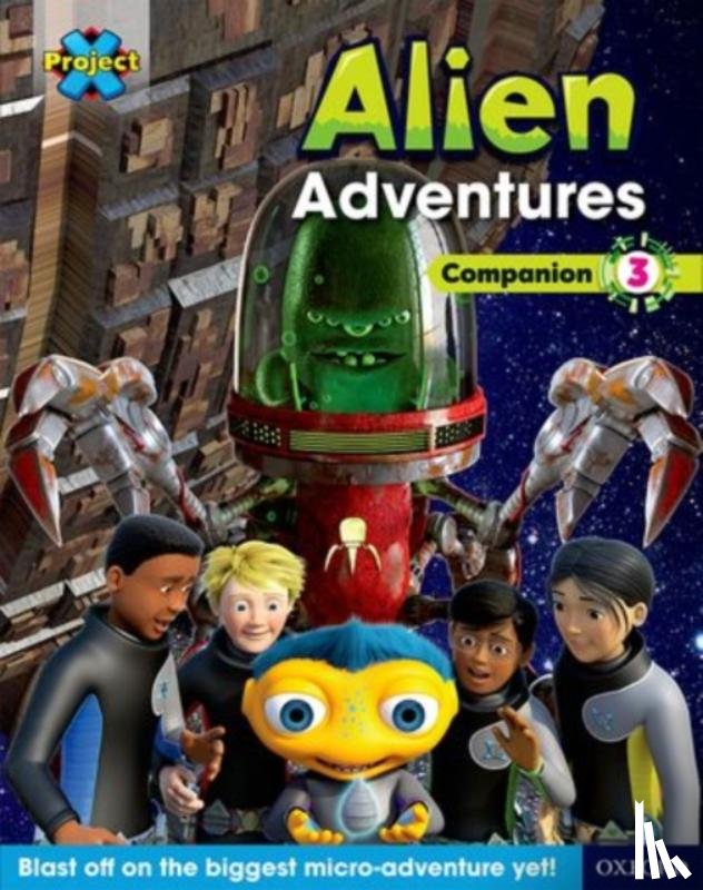 Little, Tim - Project X Alien Adventures: Brown-Grey Book Bands, Oxford Levels 9-14: Companion 3