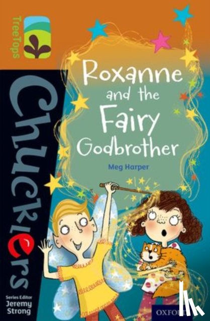 Harper, Meg - Oxford Reading Tree TreeTops Chucklers: Level 8: Roxanne and the Fairy Godbrother