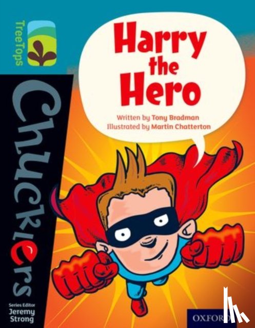 Bradman, Tony - Oxford Reading Tree TreeTops Chucklers: Level 9: Harry the Hero