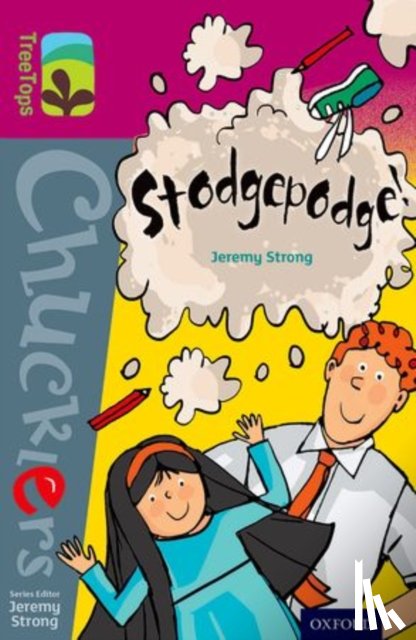 Strong, Jeremy - Oxford Reading Tree TreeTops Chucklers: Level 10: Stodgepodge!