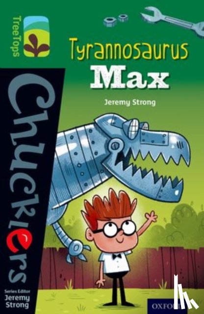 Strong, Jeremy - Oxford Reading Tree TreeTops Chucklers: Level 12: Tyrannosaurus Max