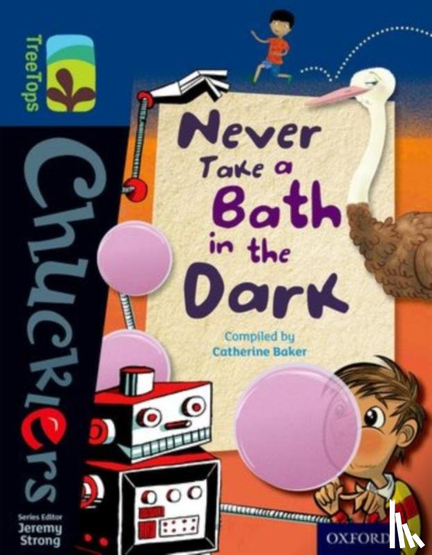 Baker, Catherine - Oxford Reading Tree TreeTops Chucklers: Level 14: Never Take a Bath in the Dark