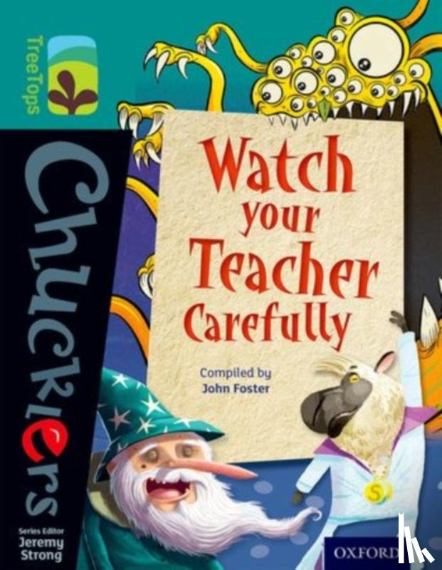 Foster, John - Oxford Reading Tree TreeTops Chucklers: Level 16: Watch your Teacher Carefully