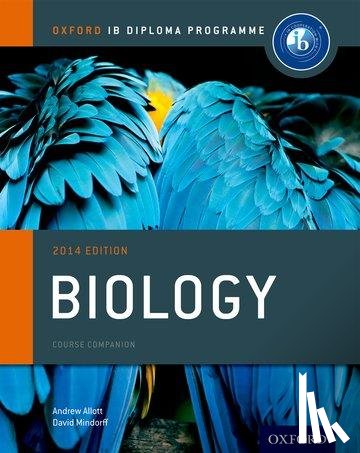 Allott, Andrew, Mindorff, David - Oxford IB Diploma Programme: Biology Course Companion