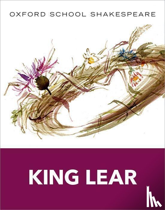 Shakespeare, William - Oxford School Shakespeare: King Lear
