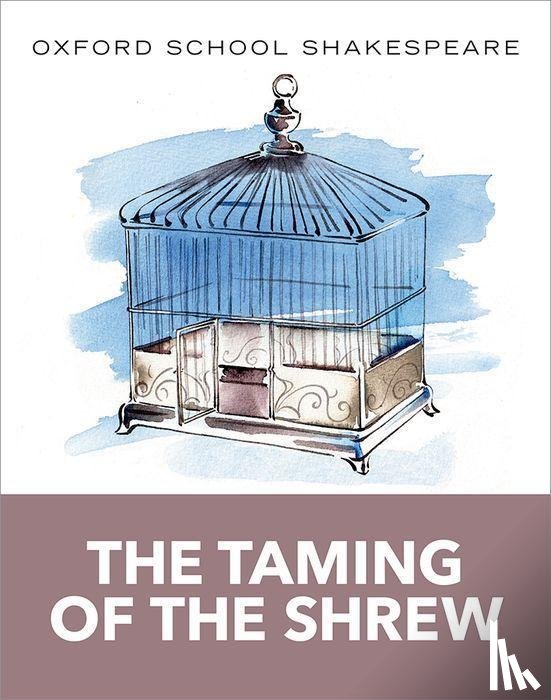 Shakespeare, William - Oxford School Shakespeare: The Taming of the Shrew